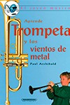 APRENDE TROMPETA Y LOS VIENTOS DE METAL ARCHIBALD PAUL 9789583015328.jpg